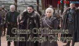 Game Of Thrones Sırları Açığa Çıkıyor