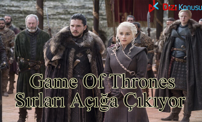 Game Of Thrones Sırları Açığa Çıkıyor