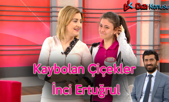 Kaybolan Çiçekler İnci Ertuğrul